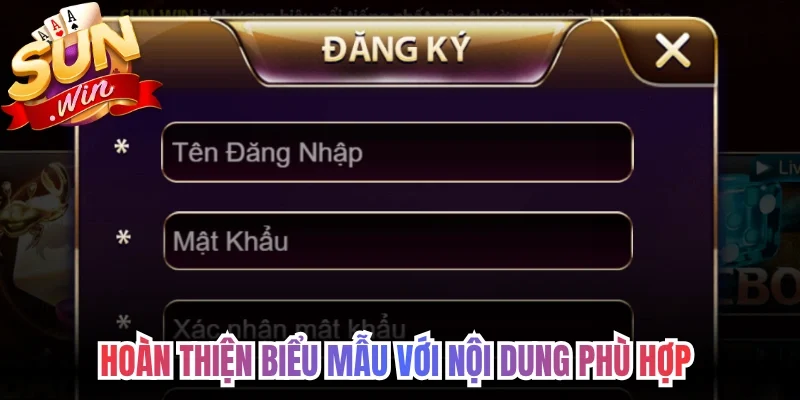 Hoàn thiện biểu mẫu với nội dung phù hợp