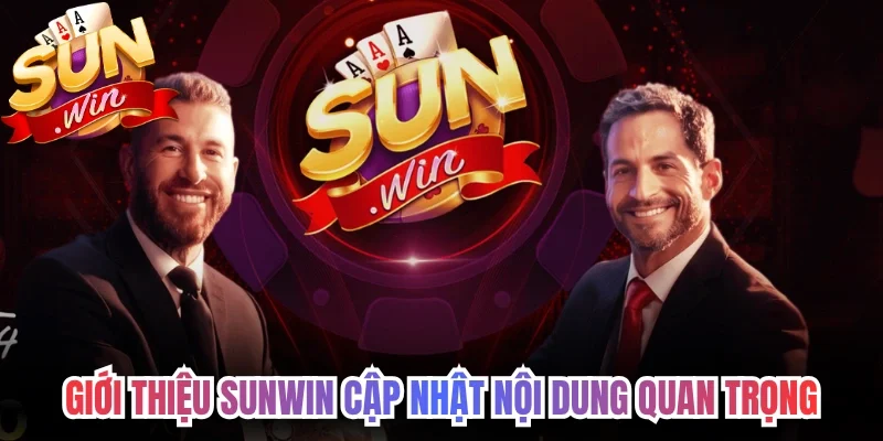 Giới thiệu Sunwin cập nhật nội dung quan trọng nhất 