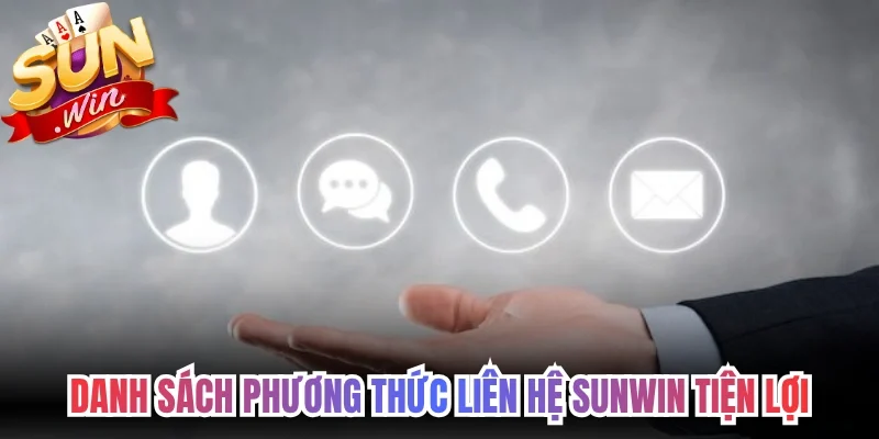 Danh sách phương thức liên hệ Sunwin tiện lợi